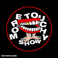 More Touchy Show