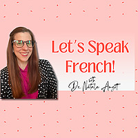 Let's Speak French! with Dr. Natalie Amgott