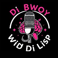 "Di Bwoy Wid Di Lisp👅🗣"