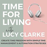 Time For Living | Time Management for High-Achieving Women, Life Design, Productivity Systems, Goal Achievement, Time Alignme