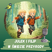 Julek i Filip w świecie przyrody