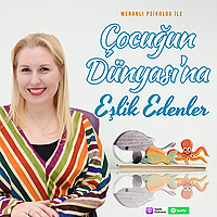 Çocuğun Dünyası'na Eşlik Edenler