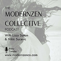 The ModernZen Collective Podcast