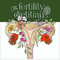 The Fertility Dietitian | Functional Fertility Info in your Ears