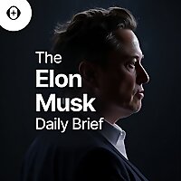 The Elon Musk Daily Brief