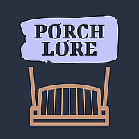 Porch Lore