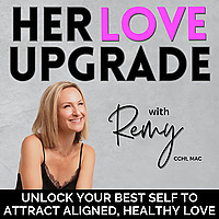 Her Love Upgrade - Break Toxic Cycles, Heal Heartbreak, Healthy Relationships, Cure Anxious Attachment, Boundaries, Red Flags