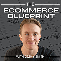 The eCommerce Blueprint w/ AskJimmySmith