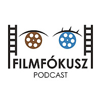 FilmFókusz podcast