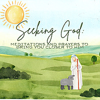 Seeking God: Meditations and Prayers to Bring You Closer to Him