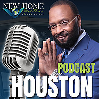 New Home Ministries Houston Podcast