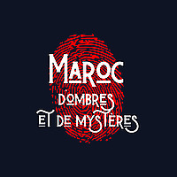 Maroc d'Ombres et de Mystères