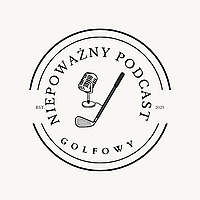 Niepoważny Podcast Golfowy