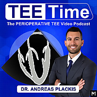 TEE Time: The Perioperative TEE Video Podcast (Anesthesia, Cardiology, Echocardiography, Sonography, Critical Care ICU)