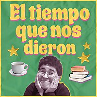 El tiempo que nos dieron