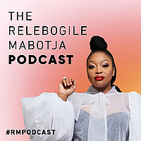 The Relebogile Mabotja Podcast