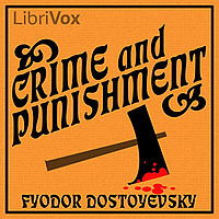 Crime and Punishment by Fyodor Dostoyevsky (1821 - 1881)