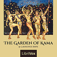 Garden of Kama, The by Laurence Hope (1865 - 1904)