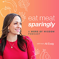 Eat Meat Sparingly: a Word of Wisdom Podcast
