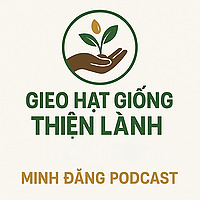 GIEO HẠT GIỐNG THIỆN LÀNH MỖI NGÀY