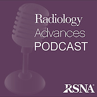 Radiology Advances Podcast | RSNA