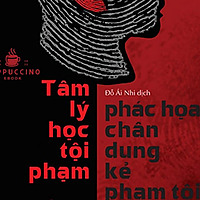 Tâm Lý Học Tội Phạm - Phác Họa Chân Dung Kẻ Phạm Tội