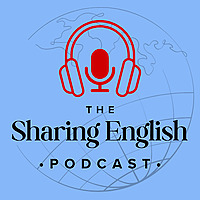 The Sharing English Podcast