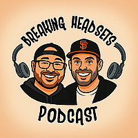 Breaking Headsets Podcast