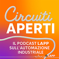 Circuiti Aperti - il podcast LAPP sull'automazione industriale