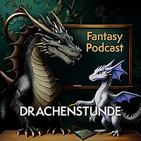 Drachenstunde - Der Fantasy-Podcast