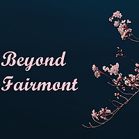 Beyond Fairmont