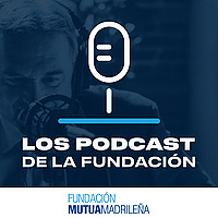 Los Podcast de la Fundación - FMM