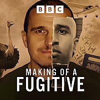 Making of a Fugitive