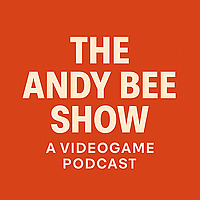 Video Game Podcast for Adult Gamers | The Andy Bee Show