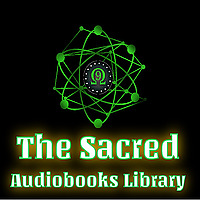The Sacred Audiobooks Library: Readings & Podcast commentary