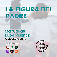 LA FIGURA DEL PADRE. Paternidad a tope