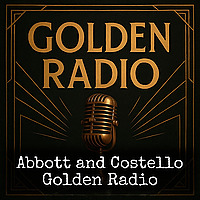 Abbott and Costello - Golden Radio