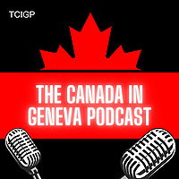 The Canada in Geneva Podcast