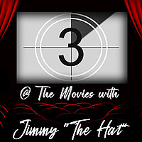 @ The Movies with Jimmy “The Hat”