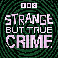Strange But True Crime