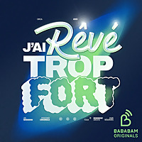J'ai rêvé trop fort