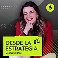 Desde la Estrategia con Candy Diaz
