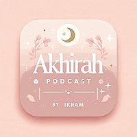 Akhirah Podcast