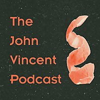 The John Vincent Podcast