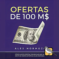 Ofertas de 100 M$ (Alex Hormozi)