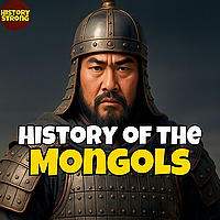 History of the Mongols | Podcast