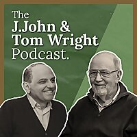 The J.John & Tom Wright Podcast