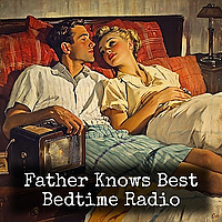 Father Knows Best - Bedtime Radio