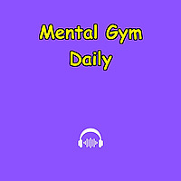 Mental Gym Daily | Train Your Toughness
