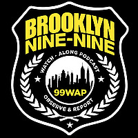 99 WAP - A Brooklyn Nine-Nine Watch Along Podcast